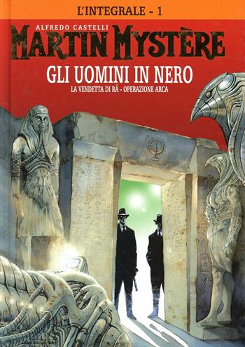 L' integrale di Martin Mystère. Vol. 1: uomini in nero-La vendetta di Ra-Operazione Arca, Gli. - Alfredo Castelli - Libro Hazard 1999 | Libraccio.it