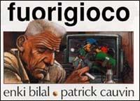 Fuorigioco - Enki Bilal, Patrick Cauvin - Libro Hazard 2000 | Libraccio.it