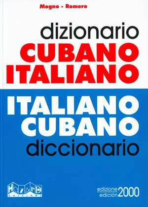 Dizionario italiano-cubano, cubano-italiano - Dario Mogno, Firmín Romero Alfau - Libro Hazard 2000 | Libraccio.it