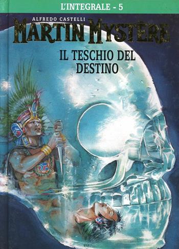 L' integrale di Martin Mystère. Vol. 5: teschio del destino, Il. - Alfredo Castelli - Libro Hazard 2000 | Libraccio.it