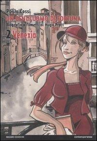Un gentiluomo di fortuna. Biografia a fumetti di Hugo Pratt. Vol. 2: Venezia. - Paolo Cossi - Libro Hazard 2012 | Libraccio.it