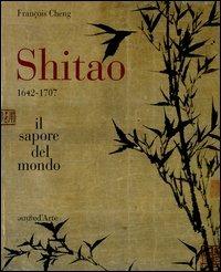 Shitao 1642-1707. Il sapore del mondo - François Cheng - Libro Pagine d'Arte 1999 | Libraccio.it