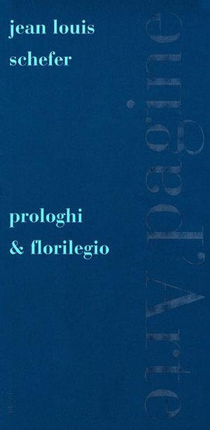 Prologhi & florilegio - Jean-Louis Schefer - Libro Pagine d'Arte 2001, Sintomi | Libraccio.it