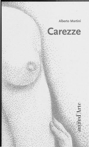 Carezze - Alberto Martini - Libro Pagine d'Arte 2001, Aprica | Libraccio.it