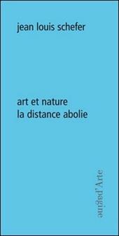 Art et nature. La distance abolie