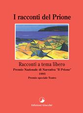 I racconti del Prione 1995. Antologia del Premio nazionale di narrativa «Il Prione»