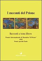 I racconti del Prione 1996. Antologia del Premio nazionale di narrativa «Il Prione»