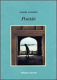 Poesie - Landa Landini - Libro Giacché Edizioni 1999 | Libraccio.it