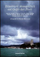 Itinerari romantici nel golfo dei Poeti. Ediz. illustrata