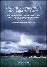 Itinerari romantici nel golfo dei Poeti. Ediz. illustrata  - Libro Giacché Edizioni 2000, Grandi viaggiatori | Libraccio.it