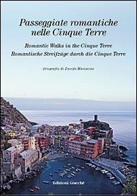 Passeggiate romantiche nelle Cinque Terre  - Libro Giacché Edizioni 2004, Grandi viaggiatori | Libraccio.it