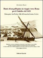 Diario di un pellegrino in viaggio verso Roma per il giubileo del 1425. Vol. 1: San Nicolao. Valle di Bonassola, Levanto, Soviore.