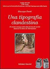 Una tipografia clandestina. Il centro stampa della Rocchetta di Lerici durante la lotta di liberazione