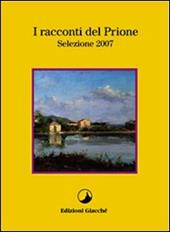 I racconti del Prione. Selezione 2007