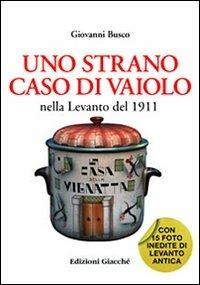 Uno strano caso di vaiolo nella Levanto del 1911 - Giovanni Busco - Libro Giacché Edizioni 2008, I taccuini | Libraccio.it