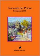 I racconti del Prione. Selezione 2008