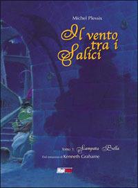 Il vento tra i salici. Vol. 3: Scampata bella - Michel Plessix - Libro Magic Press 2002, MP Graphic | Libraccio.it