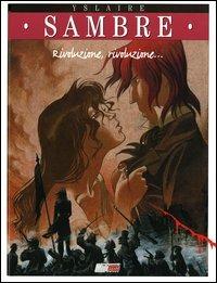 Sambre. Rivoluzione, rivoluzione.... Vol. 3 - Yslaire - Libro Magic Press 2004 | Libraccio.it