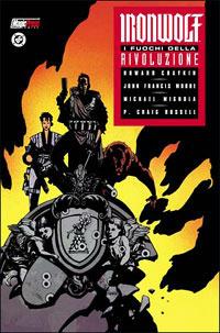Ironwolf: i fuochi della rivoluzione - Howard Chaykin, Mike Mignola - Libro Magic Press 2003 | Libraccio.it