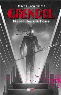 Grendel. Bianco, nero & rosso. Vol. 1 - Matt Wagner - Libro Magic Press 2003 | Libraccio.it