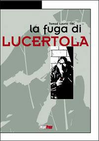 La fuga di Lucertola - Tomaz Lavric - Libro Magic Press 2003 | Libraccio.it