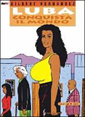 Luba conquista il mondo. Love and rockets. Vol. 13