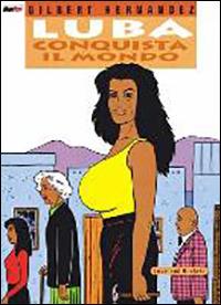 Luba conquista il mondo. Love and rockets. Vol. 13 - Gilbert Hernandez - Libro Magic Press 2011 | Libraccio.it