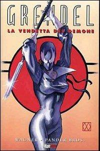 Grendel. La vendetta del demone - Bros Pander - Libro Magic Press 2004 | Libraccio.it