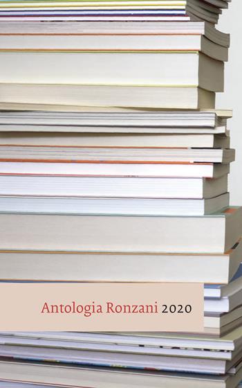 Antologia Ronzani 2020. Narrativa e saggistica  - Libro Ronzani Numeri 2020 | Libraccio.it