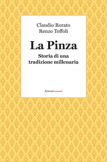 La pinza. Storia di una tradizione millenaria - Claudio Rorato, Renzo Toffoli - Libro Ronzani Numeri 2020 | Libraccio.it