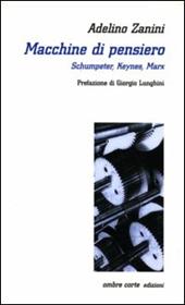 Macchine di pensiero. Schumpeter, Keynes, Marx