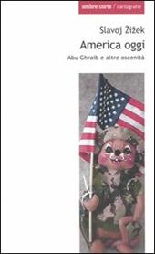 America oggi. Abu Ghraib e altre oscenità
