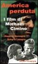 America perduta. I film di Michael Cimino