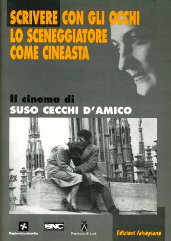 Scrivere con gli occhi. Il cinema di Suso Cecchi D'Amico  - Libro Edizioni Falsopiano 2002, Falsopiano. Iniziative | Libraccio.it