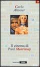 Il cinema di Paul Morrissey - Carlo Altinier - Libro Edizioni Falsopiano 2005 | Libraccio.it