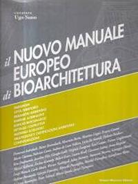 Il nuovo manuale europeo di bioarchitettura. Con aggiornamento online - Ugo Sasso - Libro Mancosu Editore 2011, I grandi manuali | Libraccio.it