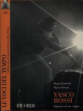 Vasco Rossi. Ognuno col suo viaggio. Con CD Audio - Diego Giachetti, Marco Peroni - Libro Ricordi Leggera 2005, Le voci del tempo | Libraccio.it