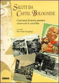 Saluti da Castel Bolognese  - Libro Itaca (Castel Bolognese) 2000 | Libraccio.it