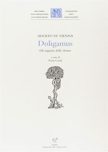 Doligamus. Gli inganni delle donne - Adolfo di Vienna - Libro Sismel 1997, Per verba. Testi mediolatini con traduzione | Libraccio.it