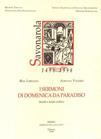 I «Sermoni» di Domenica da Paradiso. Studio e testo critico - Rita Librandi, Adriana Valerio - Libro Sismel 1999, Savonarola e la Toscana | Libraccio.it