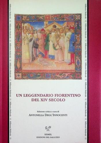 Un leggendario fiorentino del XIV secolo  - Libro Sismel 1999, Millennio medievale | Libraccio.it