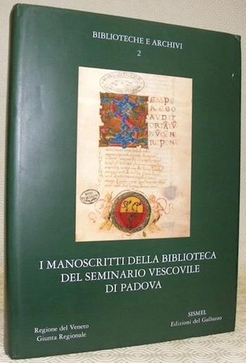 Manoscritti medievali del Veneto. Vol. 1: I manoscritti della Biblioteca del Seminario vescovile di Padova.  - Libro Sismel 1998, Biblioteche e archivi | Libraccio.it