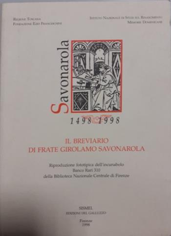 Il breviario di frate Girolamo Savonarola  - Libro Sismel 1998, Savonarola e la Toscana | Libraccio.it