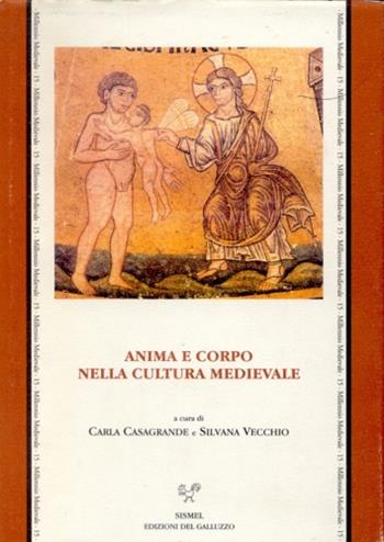 Anima e corpo nella cultura medievale  - Libro Sismel 1999, Millennio medievale | Libraccio.it