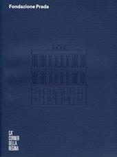 Fondazione Prada Cà Corner della Regina. Ediz. inglese