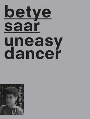 Betye Saat. Uneasy dancer. Ediz. multilingue  - Libro Progetto Prada Arte 2016 | Libraccio.it