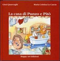 La casa di Punzo e Pitò - Giusi Quarenghi - Libro Happy Art 1997, Le maree | Libraccio.it