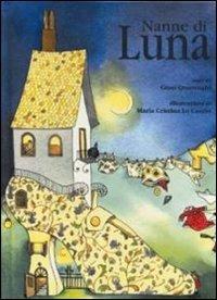 Nanne di luna - Giusi Quarenghi, M. Cristina Lo Cascio - Libro Happy Art 1997, Le maree | Libraccio.it