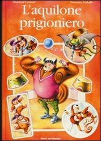 L' aquilone prigioniero - Giovanni Caviezel, Francesco Gaballo - Libro Happy Art 1997, Le maree | Libraccio.it