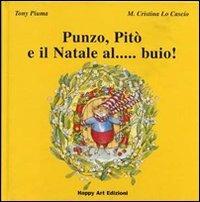 Punzo, Pitò e il Natale al... buio! - Tony Piuma - Libro Happy Art 1999, Le maree | Libraccio.it